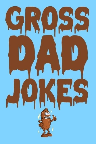Gross Dad Jokes
