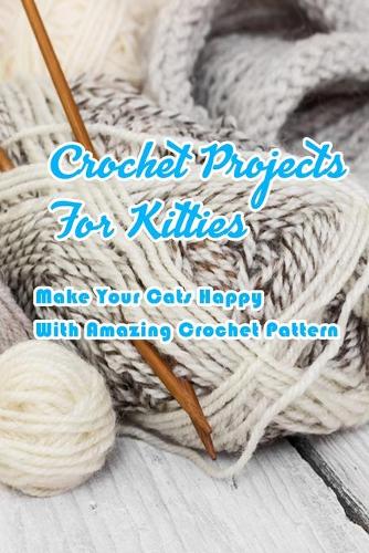 Crochet Projects For Kitties