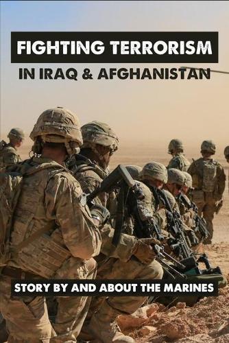 Fighting Terrorism In Iraq & Afghanistan