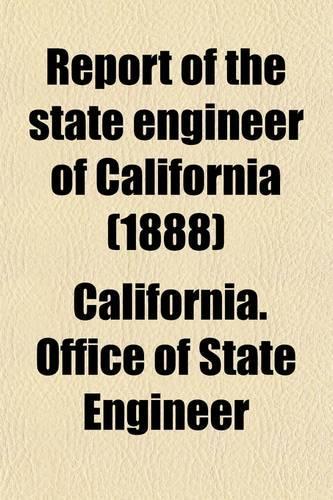 Report of the State Engineer of California (Volume 2); On Irrigation and the Irrigation Question