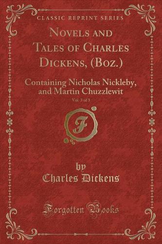 Novels and Tales of Charles Dickens, (Boz.), Vol. 3 of 3