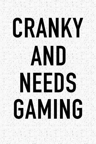 Cranky and Needs Gaming