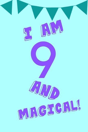 I Am 9 and Magical!
