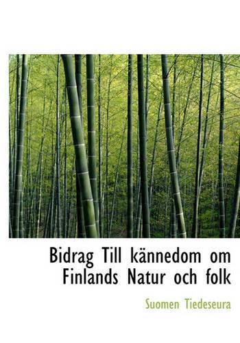 Bidrag Till Kännedom Om Finlands Natur Och Folk
