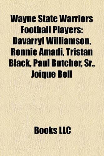 Wayne State Warriors Football Players: Davarryl Williamson, Ronnie Amadi, Tristan Black, Paul Butcher, Sr., Joique Bell(English)