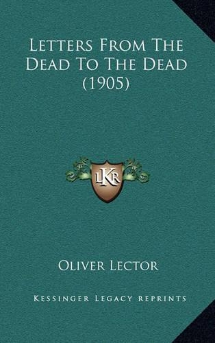 Letters From The Dead To The Dead (1905)