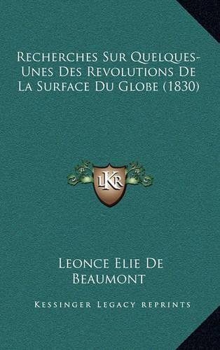 Recherches Sur Quelques-Unes Des Revolutions De La Surface Du Globe (1830)