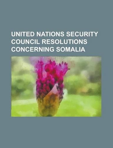 United Nations Security Council Resolutions Concerning Somalia: United Nations Security Council Resolution 1356, United Nations Security Council Resol(English)