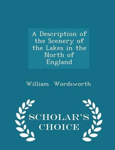 A Description of the Scenery of the Lakes in the North of England - Scholar's Choice Edition