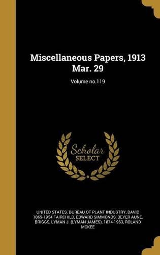 Miscellaneous Papers, 1913 Mar. 29; Volume No.119