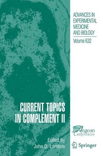 Current Topics in Complement II: (632 Advances in Experimental Medicine and Biology)