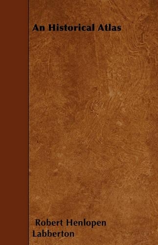 An Historical Atlas: (English)