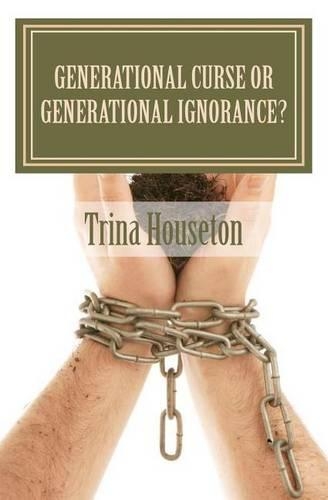 Generational Curse or Generational Ignorance?