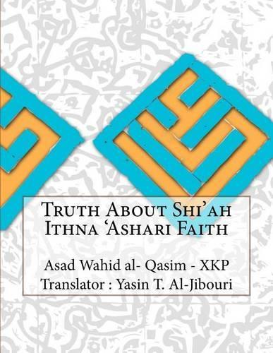 Truth About Shi'ah Ithna 'Ashari Faith