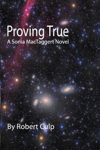 Proving True: Proving True(The Adventures of Sonia Mactaggert)