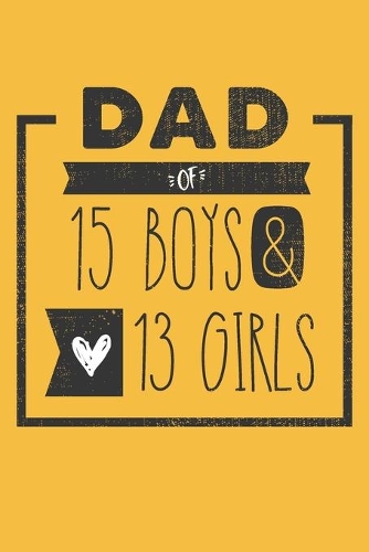 DAD of 15 BOYS & 13 GIRLS