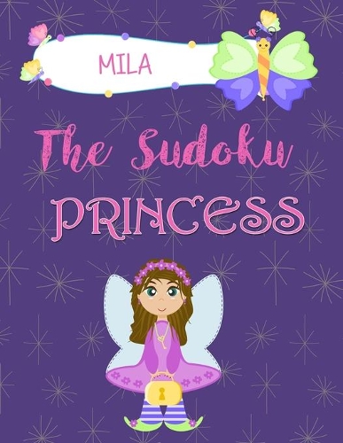 Mila The Sudoku Princess: Fun Sudoku Activity for Kids - Sudoku Activity Workbook