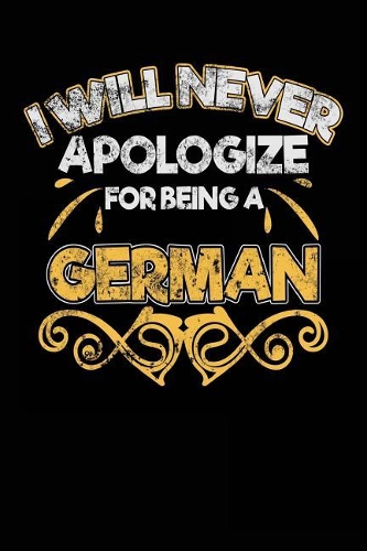 I Will Never Apologize For Being A German