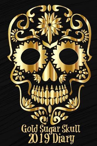 Gold Sugar Skull 2019 Daily Diary