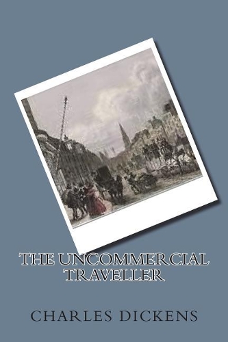 The Uncommercial Traveller