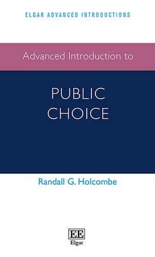 Advanced Introduction to Public Choice: (Elgar Advanced Introductions series)