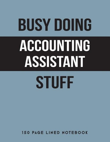 Busy Doing Accounting Assistant Stuff