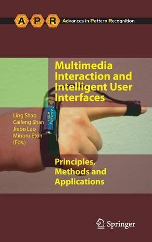 Multimedia Interaction and Intelligent User Interfaces: Principles, Methods and Applications(Advances in Computer Vision and Pattern Recognition)