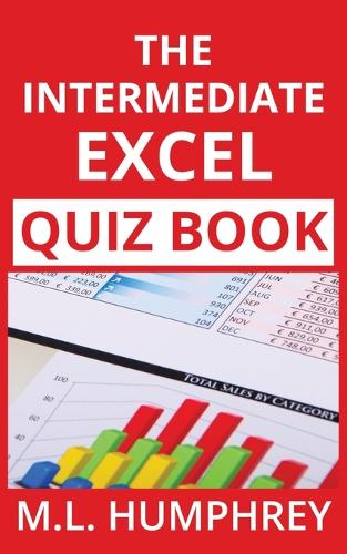 The Intermediate Excel Quiz Book: (2 Excel Essentials Quiz Books)