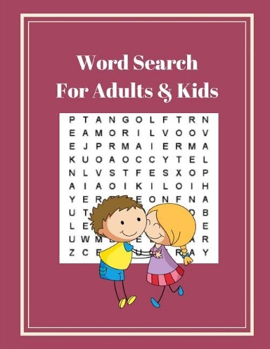 Word Search For Adults & Kids: Ultimate Word Puzzle Book for Adults, Kids, Teenagers