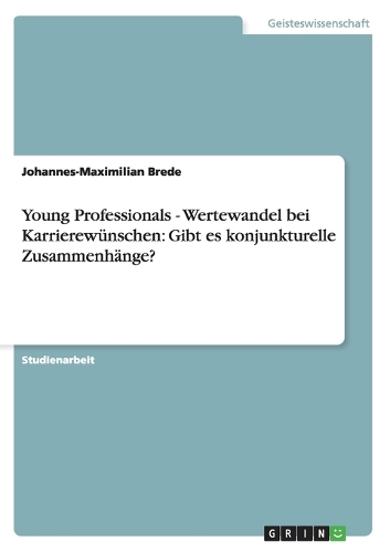 Young Professionals - Wertewandel bei Karrierewünschen