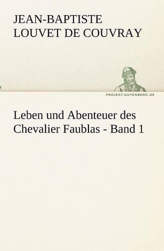 Leben und Abenteuer des Chevalier Faublas - Band 1: (German)