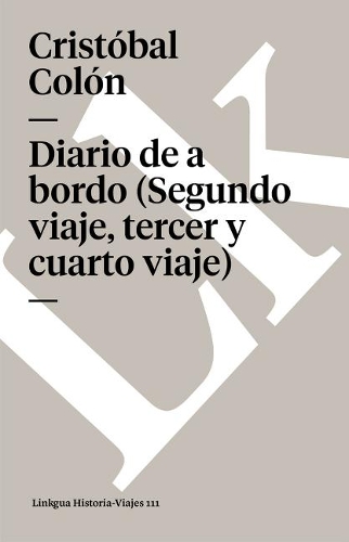 Diario de a Bordo (Segundo Viaje, Tercer Y Cuarto Viaje)