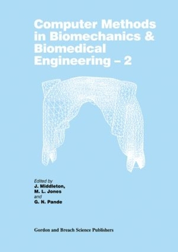 Computer Methods in Biomechanics and Biomedical Engineering 2: (Computer Methods in Biomechanics and Biomedical Engineering)