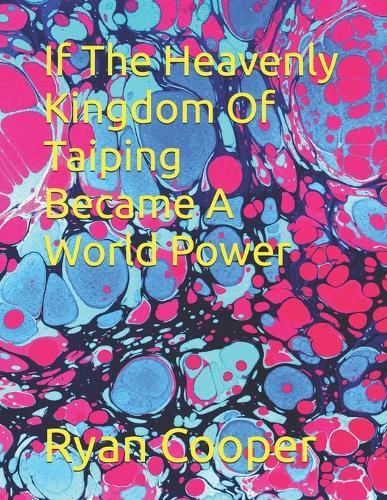 If The Heavenly Kingdom Of Taiping Became A World Power