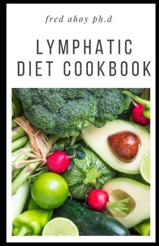Lymphatic Diet Cookbook