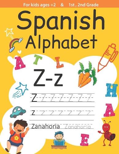 Spanish Alphabet For Kids ages 2+ and 1st, 2nd Grade