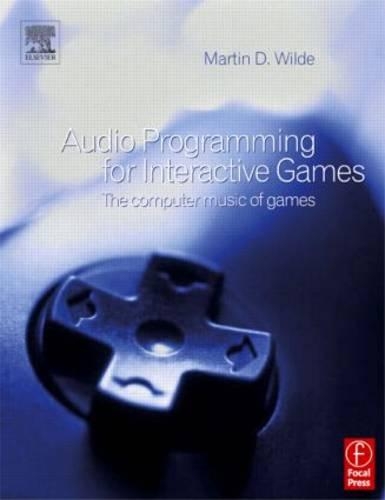 Audio Programming for Interactive Games: The Computer Music of Games