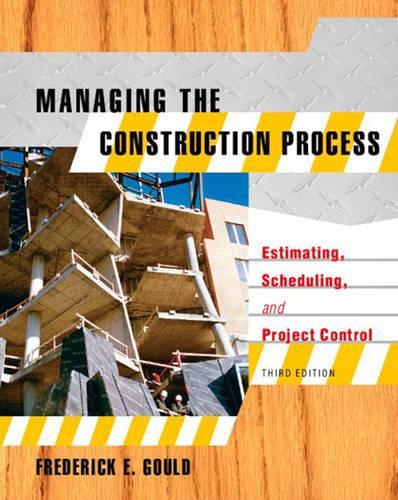 Managing the Construction Process: Estimating, Scheduling, and Project Control(English)