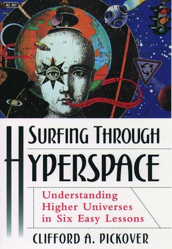 Surfing Through Hyperspace: Understanding Higher Universes in Six Easy Lessons(English)