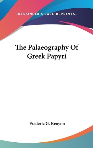 The Palaeography Of Greek Papyri