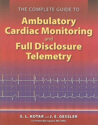 The Complete Guide to Ambulatory Cardiac Monitoring and Full Disclosure Telemetry