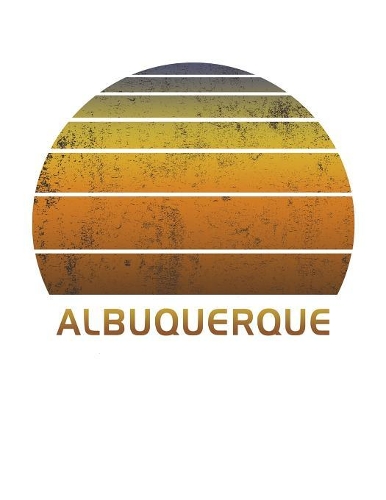 Albuquerque: Mexico Wide Ruled Notebook Paper For Work, Home Or School. Vintage Sunset Note Pad Journal For Family Vacations. Travel Diary Log Book For Adults & 