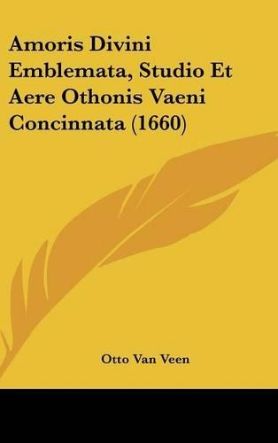 Amoris Divini Emblemata, Studio Et Aere Othonis Vaeni Concinnata (1660): (English)