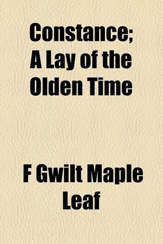 Constance; A Lay of the Olden Time