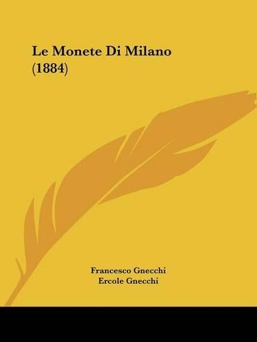Le Monete Di Milano (1884)
