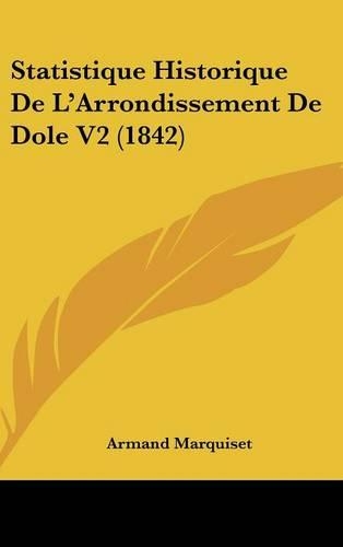 Statistique Historique de L'Arrondissement de Dole V2 (1842)