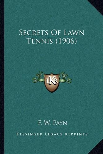 Secrets Of Lawn Tennis (1906): (English)