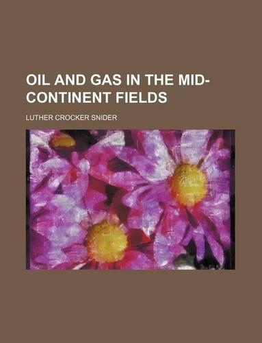 Oil and Gas in the Mid-Continent Fields