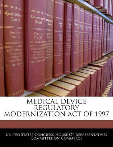 Medical Device Regulatory Modernization Act of 1997: (English)