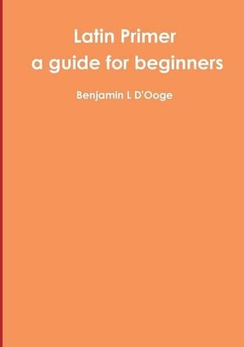 Latin Primer: a guide for beginners